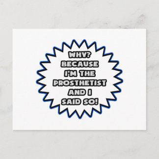 Prosthetist .. Weil ich das gesagt habe Postkarte
