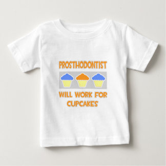 Prosthodontist ... Wird für Cupcakes arbeiten Baby T-shirt