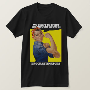 PROSTINATOR Rosie the Riveter Spaß T-Shirt