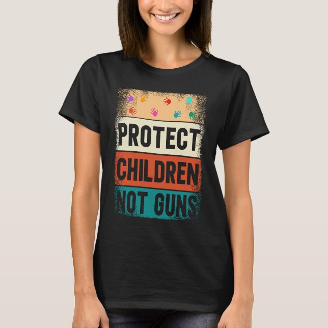 Protect Children Not Guns Enough End Gun Violence T-Shirt (Vorderseite)