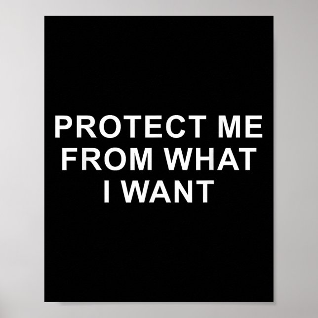 Protect Me From What I Want Desire Quote  Poster (Vorne)