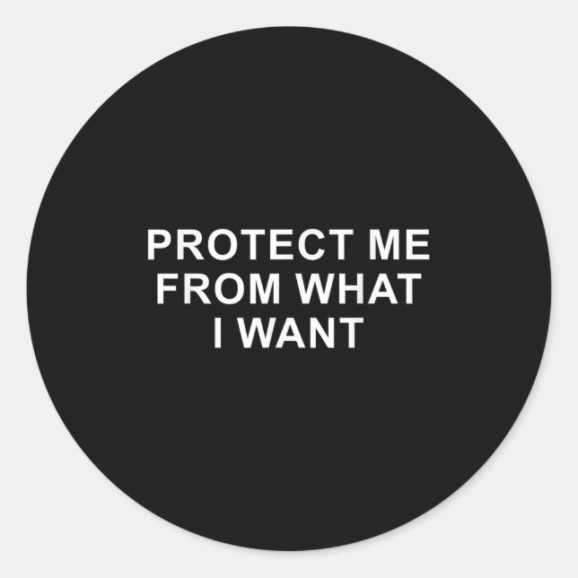 Protect Me From What I Want Desire Quote  Runder Aufkleber (Vorderseite)