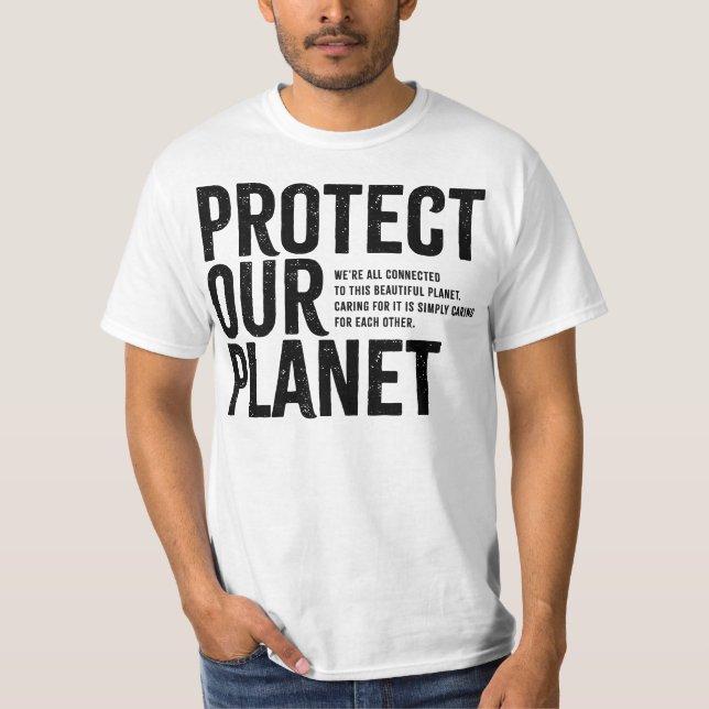 Protect Our Planet - Environmental Message T-Shirt (Vorderseite)
