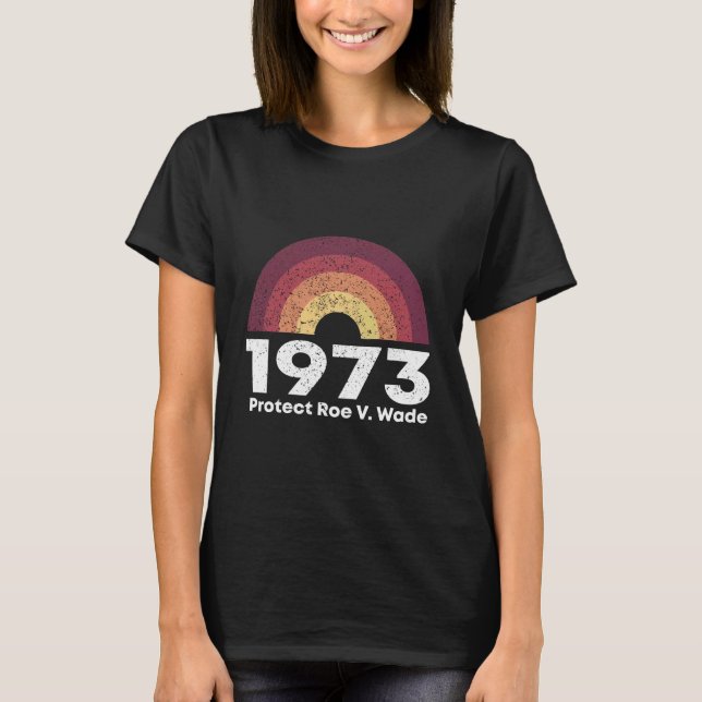 Protect Roe V. Wade 1973, Pro Choice T-Shirt (Vorderseite)