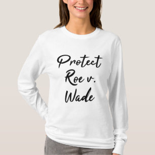 Protect Roe v Wade Pro Choice T-Shirt