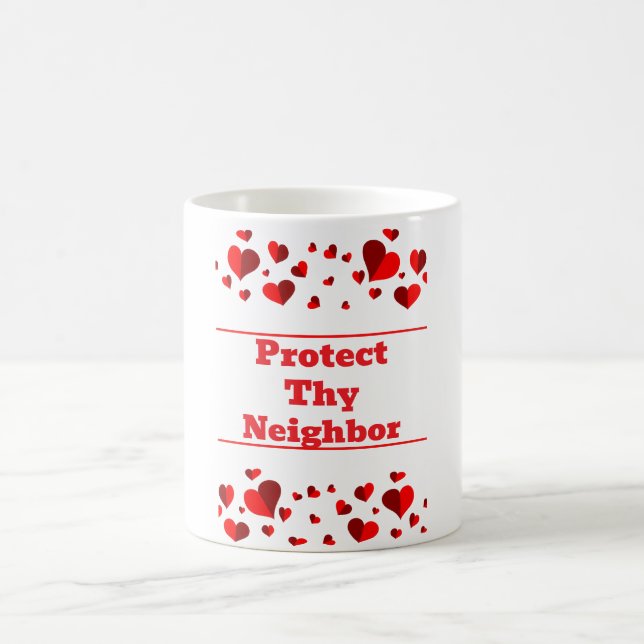 Protect Thy Neighbor Coffee Mug Kaffeetasse (Mittel)