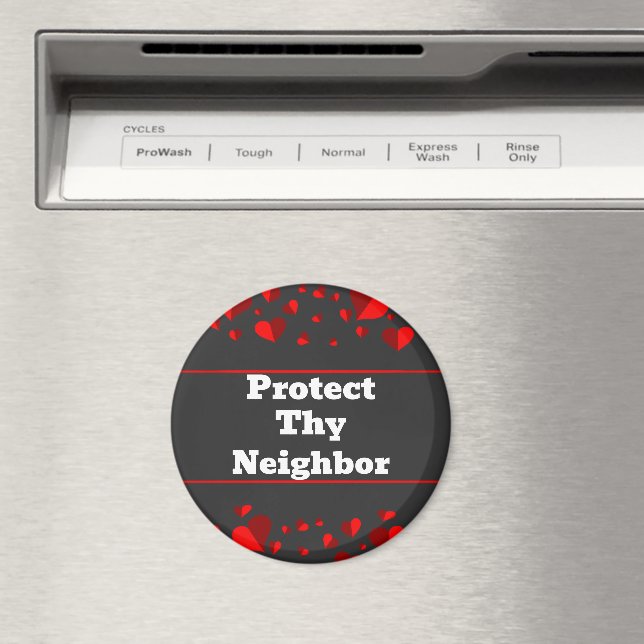 Protect Thy Neighbor Magnet (In Situ (Geschirrspüler))