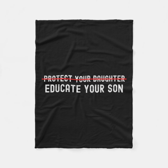 Protect Your Daughter, No Motivation Of Your Son  Fleecedecke (Vorderseite)