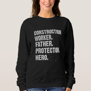 Protector Hero Construction Worker Vater Foreman V Sweatshirt
