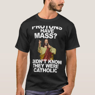 Proteine haben Masse T-Shirt