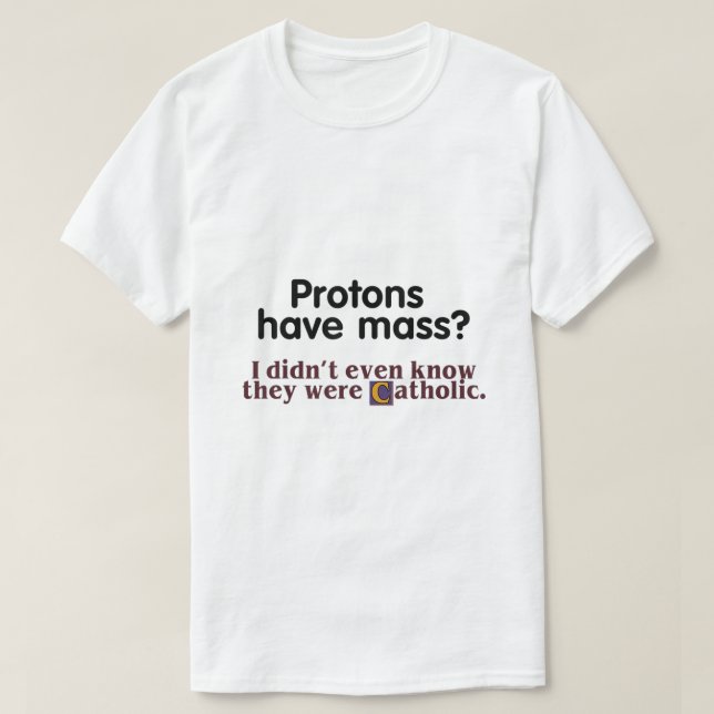 Proteine haben Massen, die ich nicht einmal wusste T-Shirt (Design vorne)