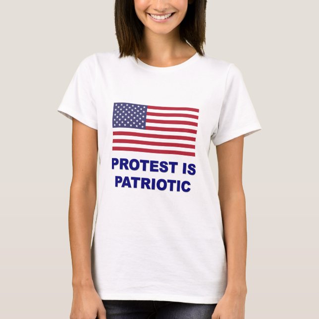 Protest ist Patriotisch T-Shirt (Vorderseite)