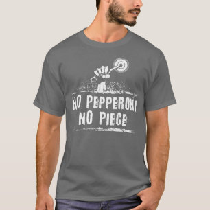 Protest Pizza Pepperoni Käse Wurst New York Ha T-Shirt