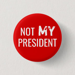 Protest-Trumpf "NICHT MEIN PRÄSIDENT" Knopf Button