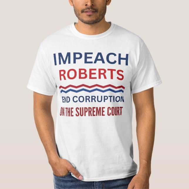 Protest von Impeach John Roberts T-Shirt (Vorderseite)