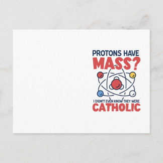 Protonen haben die Masse, die ich nicht einmal wus Postkarte