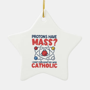 Protonen haben Masse Ich wusste nicht einmal, dass Keramik Ornament