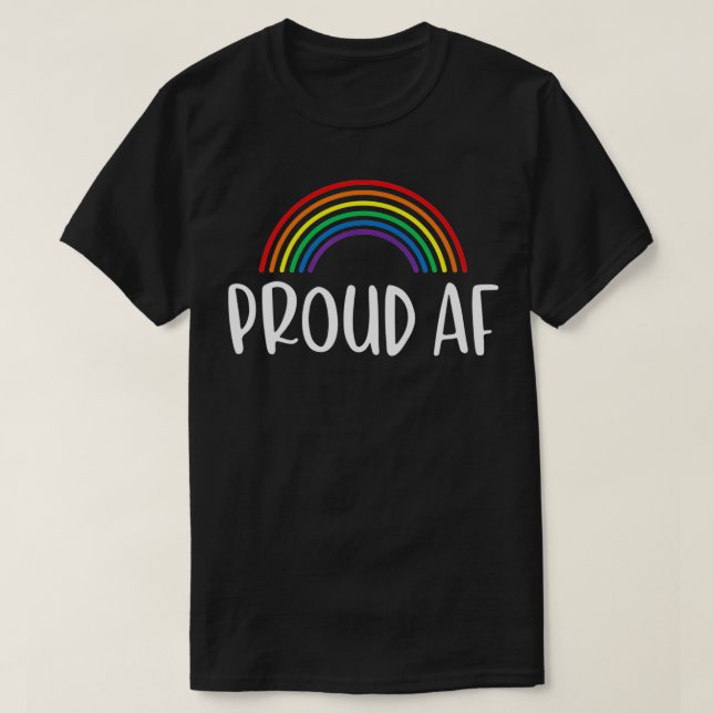 Proud AF  Gay Pride Rainbow  T-Shirt (Design vorne)