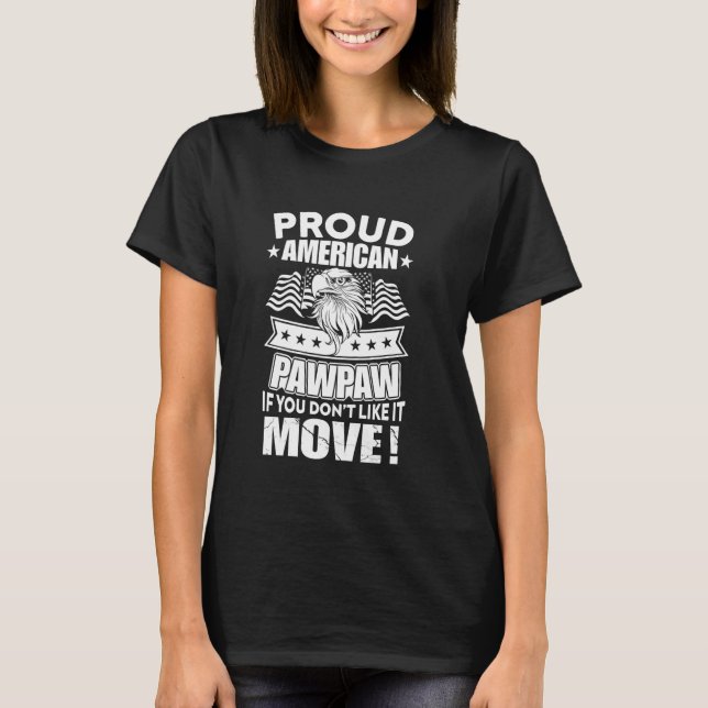 Proud American Paw Paw If You Don't Like It Move L T-Shirt (Vorderseite)