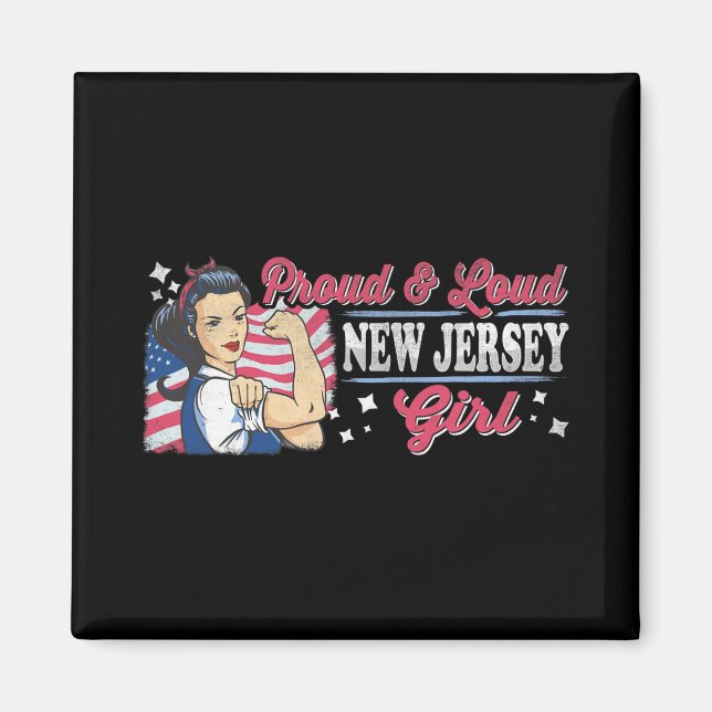 Proud &amp; Loud New Jersey Girl Proud American Wo Magnet (Vorne)