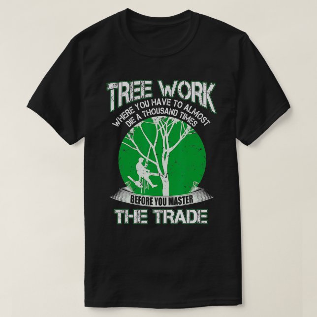 Proud Arborist Men Tree Climber Master The Craft  T-Shirt (Design vorne)