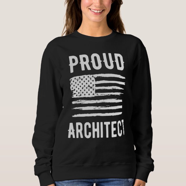 Proud Architect Profession American Flag Sweatshirt (Vorderseite)