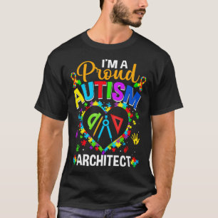 Proud Architecture Autism Awareness Liebe Autistic T-Shirt