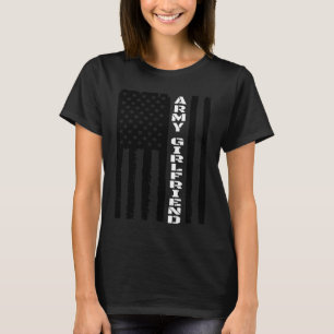 Proud Army Girlfriend - Military Girlfriend Vetera T-Shirt