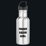 Proud Asian Girl, Stainless Steel Water Flasche Edelstahlflasche<br><div class="desc">Proud Asian Girl,  Edelstahl-Wasserflasche</div>
