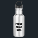 Proud Asian Girl, Stainless Steel Water Flasche Edelstahlflasche<br><div class="desc">Proud Asian Girl,  Edelstahl-Wasserflasche</div>