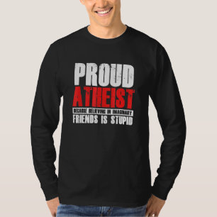 Proud Atheist Glauben Imaginary Friends Atheism Ag T-Shirt
