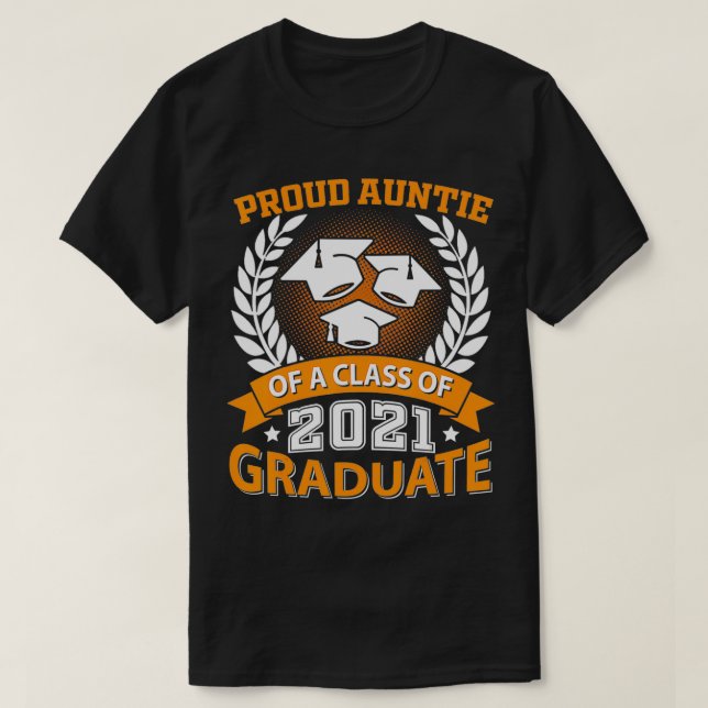 Proud Auntie of A Class of 2021 Graduate  T-Shirt (Design vorne)
