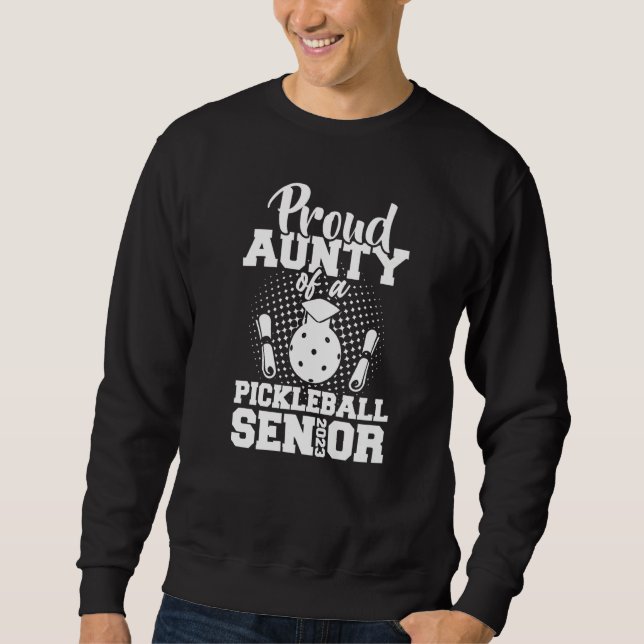 Proud Aunty Of A Pickleball Senior 2023 Graduation Sweatshirt (Vorderseite)