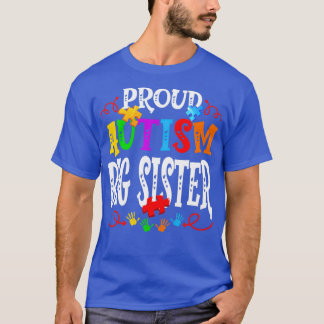 Proud Autism Big Sister Funny Autiseness Fame T-Shirt