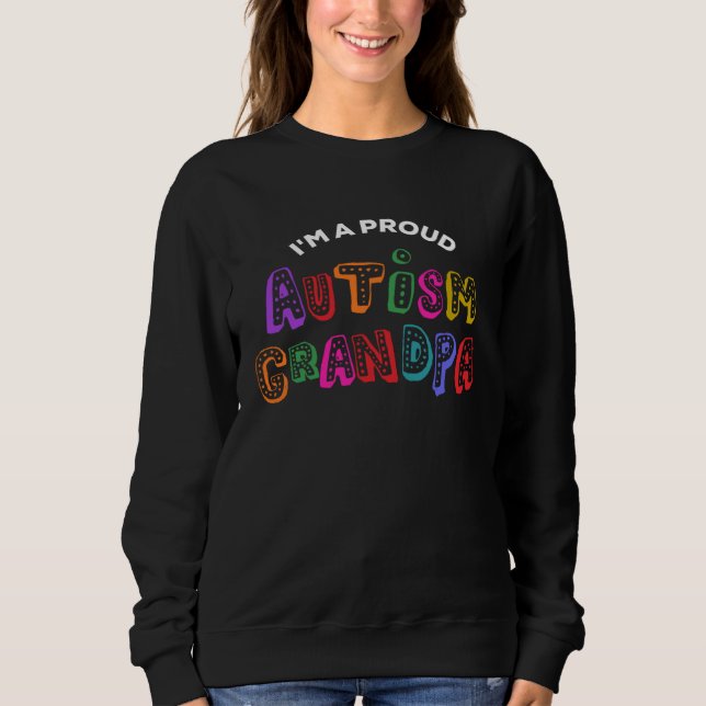 Proud Autism Grandpa Autism Awareness Day & Month Sweatshirt (Vorderseite)