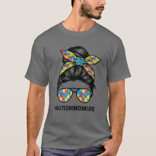 Proud Autism Mama Life Messy Bun Autismus Bewussts T-Shirt