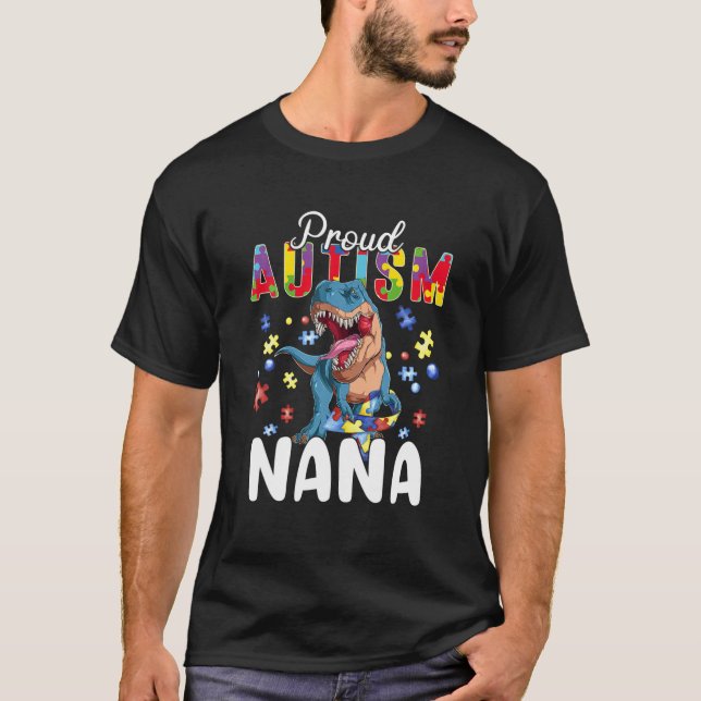 Proud Autism Nana Dinosaur T Rex Autismus Bewussts T-Shirt (Vorderseite)