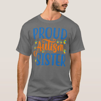 Proud Autism Sister Autismus Bewusstsein T-Shirt