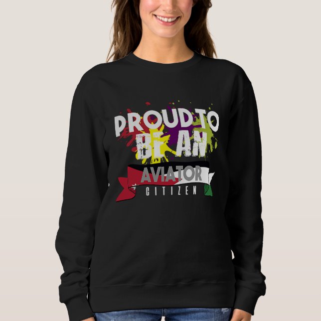 Proud aviator citizen Profession career worker wor Sweatshirt (Vorderseite)