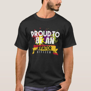 Proud aviator citizen Profession career worker wor T-Shirt