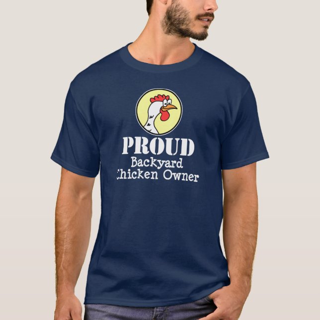 Proud Backyard Chicken Owner (ON DARK) T-Shirt (Vorderseite)