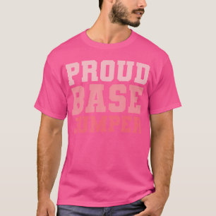 Proud Base Jumper Parachute Jumping Skydiving T-Shirt