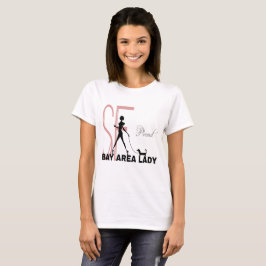 Proud Bay Area Lady witzig T-Shirt