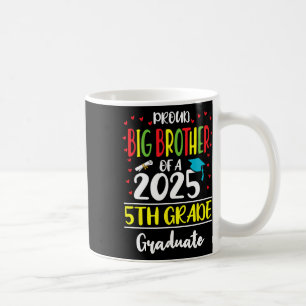 Proud Big Brother of a Cl of 2025 5th Grade Gradua Kaffeetasse
