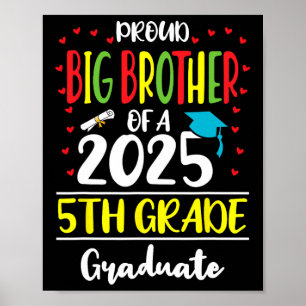 Proud Big Brother of a Cl of 2025 5th Grade Gradua Poster