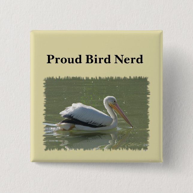 Proud Bird Nerd Pelican Foto Vogelbeobachtung Hobb Button (Vorderseite)