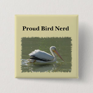 Proud Bird Nerd Pelican Foto Vogelbeobachtung Hobb Button