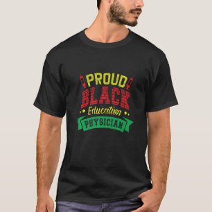 Proud Black Bildung Arzt Ärztliche Ärztin Hos T-Shirt