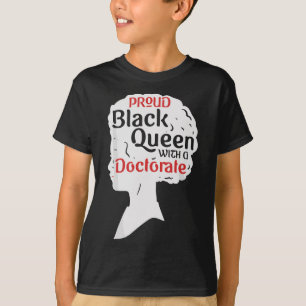 Proud Black Queen PhD Abschluss Geschenk Afro Doct T-Shirt