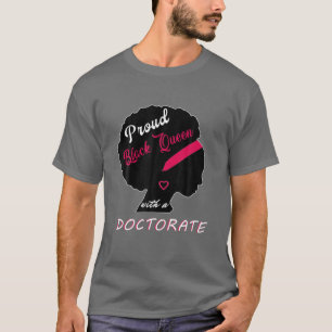 Proud Black Queen Phd Doktorat Grad Abschluss T-Shirt